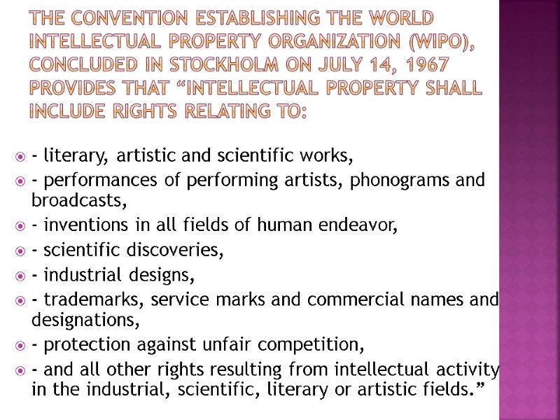 The Convention Establishing the World Intellectual Property Organization (WIPO), concluded in Stockholm on July